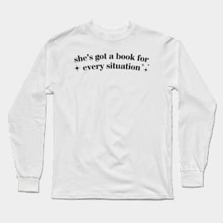 She's Got A Book For Every Situation Long Sleeve T-Shirt